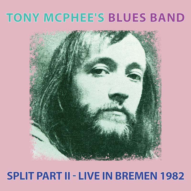 Tony Mcphee's Blues Band - Split Part II: Live At Bremen 1982 (CD)