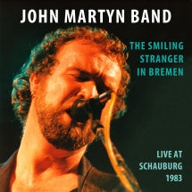 John Martyn Band - The Smiling Stranger In Bremen: Live At Schauburg 1983 (CD)