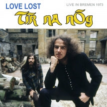 Tír na nÓg - Love Lost in Bremen (Live In Bremen 1973) (CD)