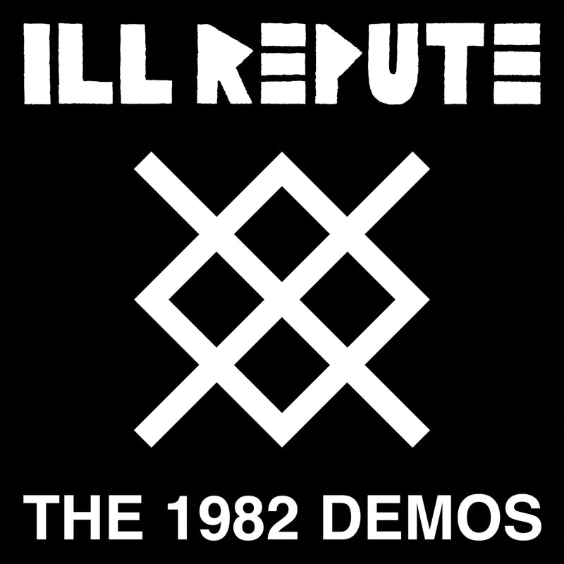 Ill Repute - The 1982 Demos (LP)