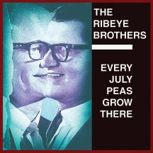 The Ribeye Brothers - Every July Peas Grow There (CD)