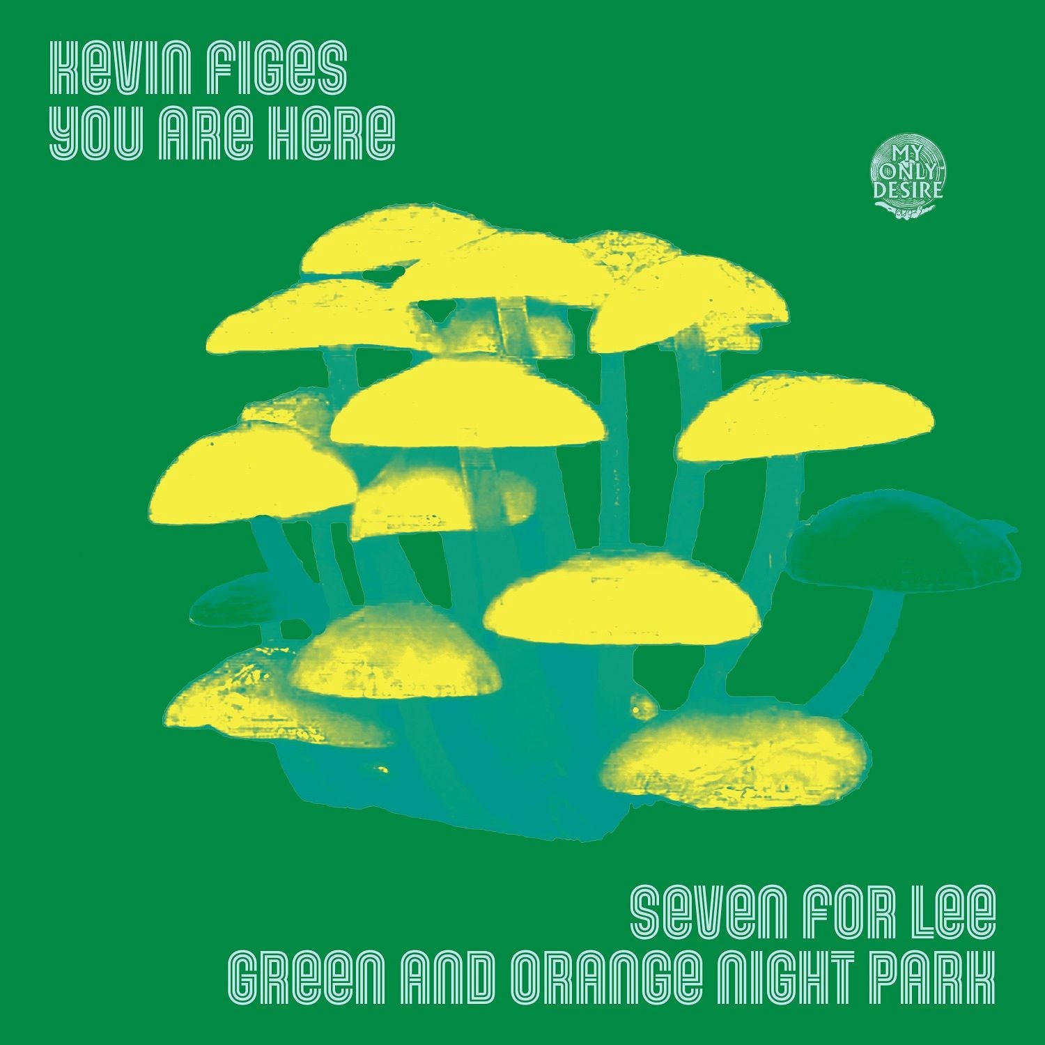 Kevin Figes & You Are Here - Seven For Lee/Green And Orange Night Park (7 INCH)
