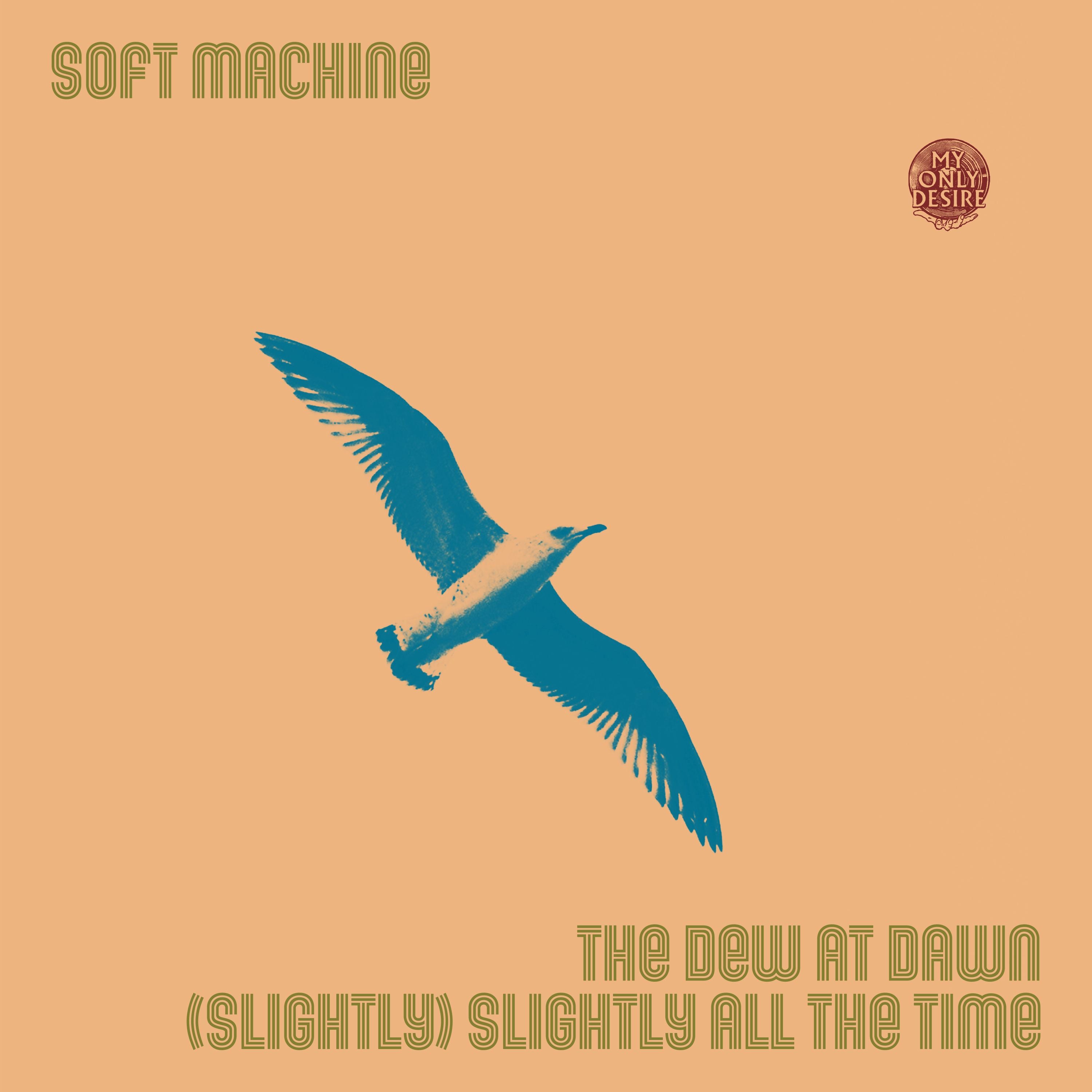 Soft Machine - The Dew At Dawn/(Slightly) Slightly All The Time (7 INCH)
