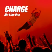Charge - Ain't the One (CD)