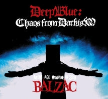 Balzac - Deep Blue: Chaos From Darkism (CD/DVD)