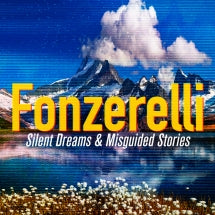 Fonzerelli - Silent Dreams & Misguided Stories (CD)