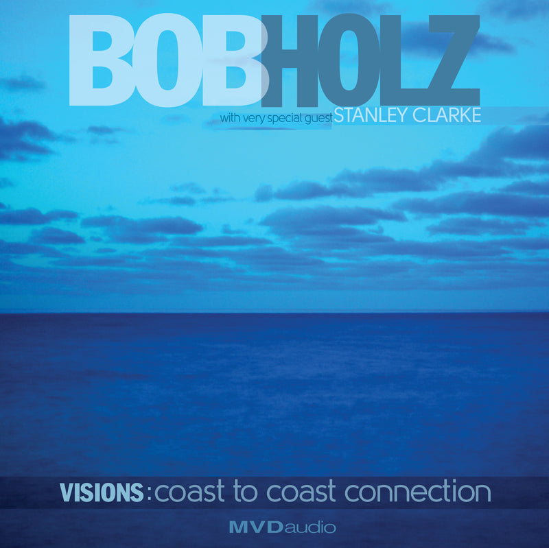 Bob Holz - Visions:coast To Coast Connection (CD)