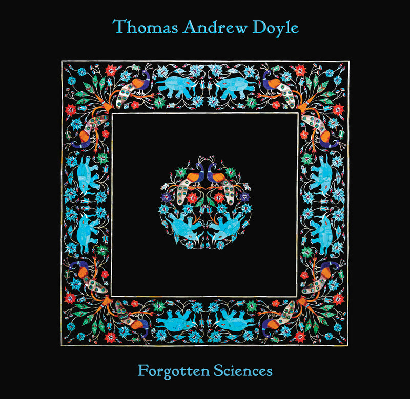Thomas Andrew Doyle - Forgotten Sciences (LP)