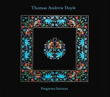 Thomas Andrew Doyle - Forgotten Sciences (CD)