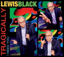 Lewis Black - Tragically, I Need You (CD)