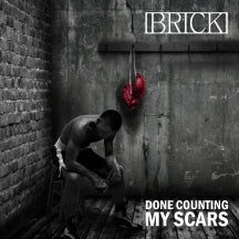 Brick - Done Counting My Scars (CD)