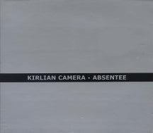 Kirlian Camera - Absentee (CD)