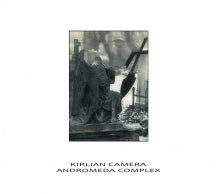 Kirlian Camera - Andromeda Complex: Split (CD)