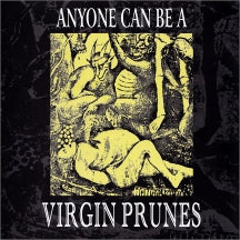 Anyone Can Be A Virgin Prunes (CD)