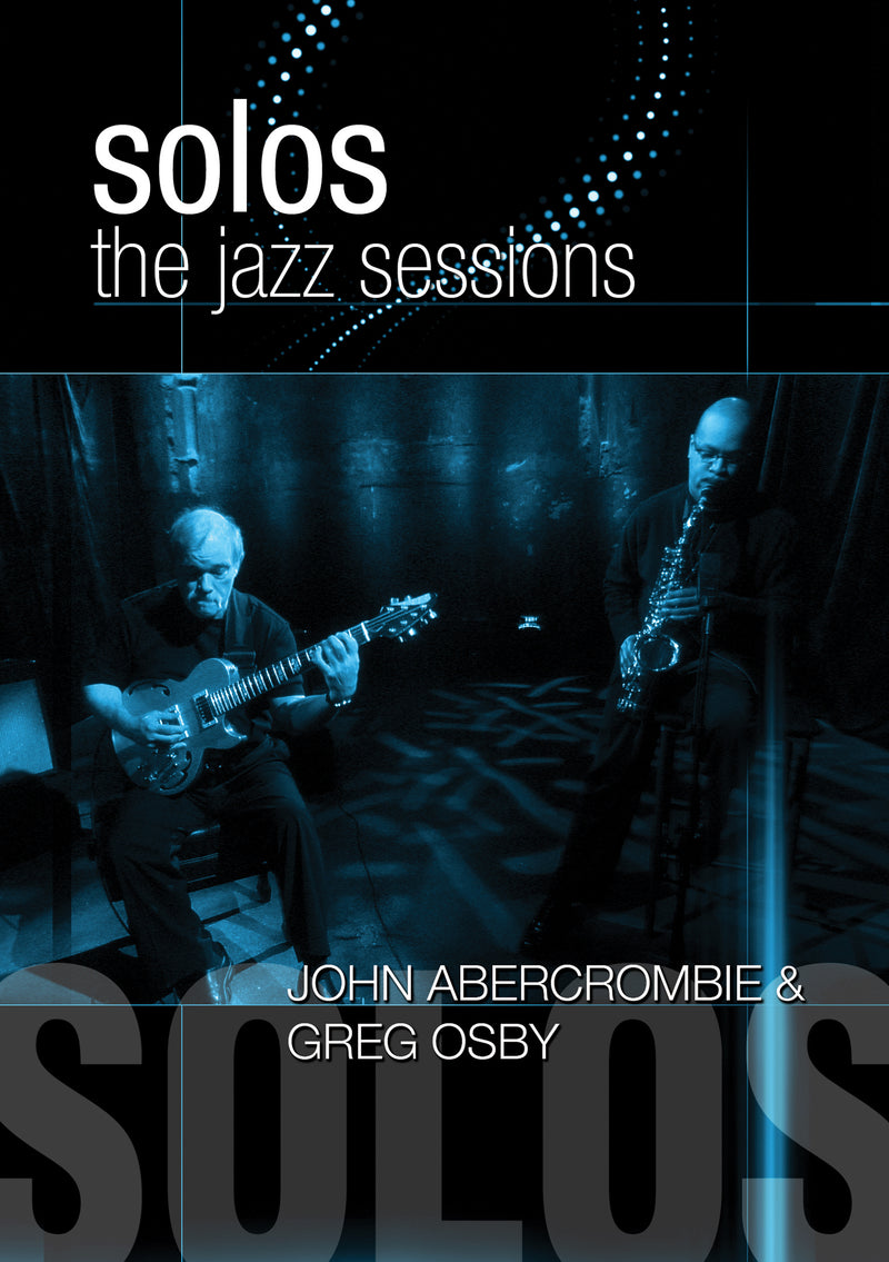 Greg Osby & John Aberombie - Solos: The Jazz Sessions (DVD)
