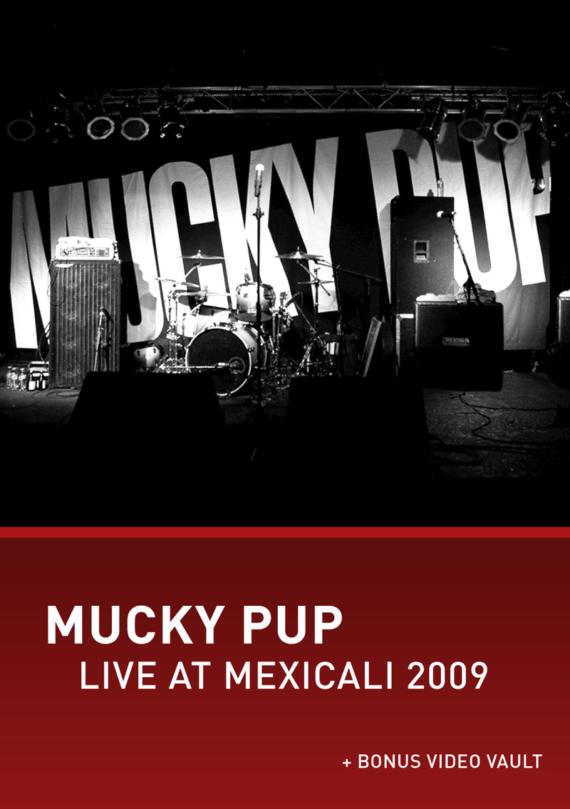 Mucky Pup - Live At Mexicali 2009 (DVD)