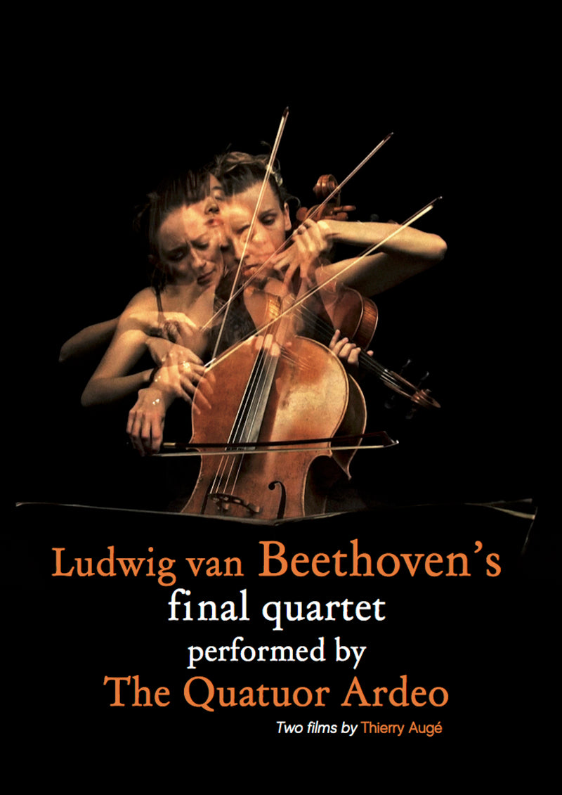 The Quatuor Ardeo - Ludwig Van Beethoven's Final Quartet Performed By The Quatuor Ardeo (DVD)