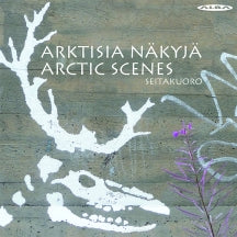 Seitakuoro Chamber Choir - Arktisia Näkyjä: Arctic Scenes (CD)