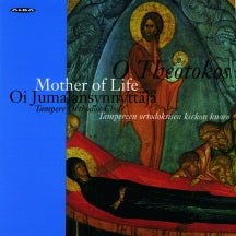 Tampere Orthodox Choir - O Theotokos, Mother of Life: Hymns For the Feast of the Dor (CD)