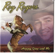 Roy Rogers - Hoppy, Gene And Me (CD)
