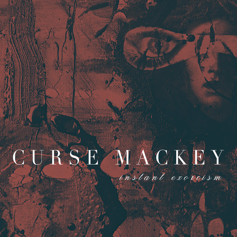 Curse Mackey - Instant Exorcism (CD)
