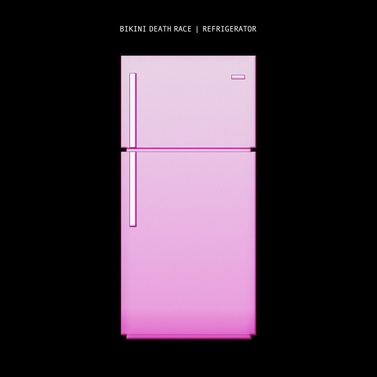 Bikini Death Race - Refrigerator (LP)