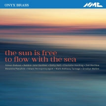 Onyx Brass - The Sun Is Free To Flow With The Sea (CD)