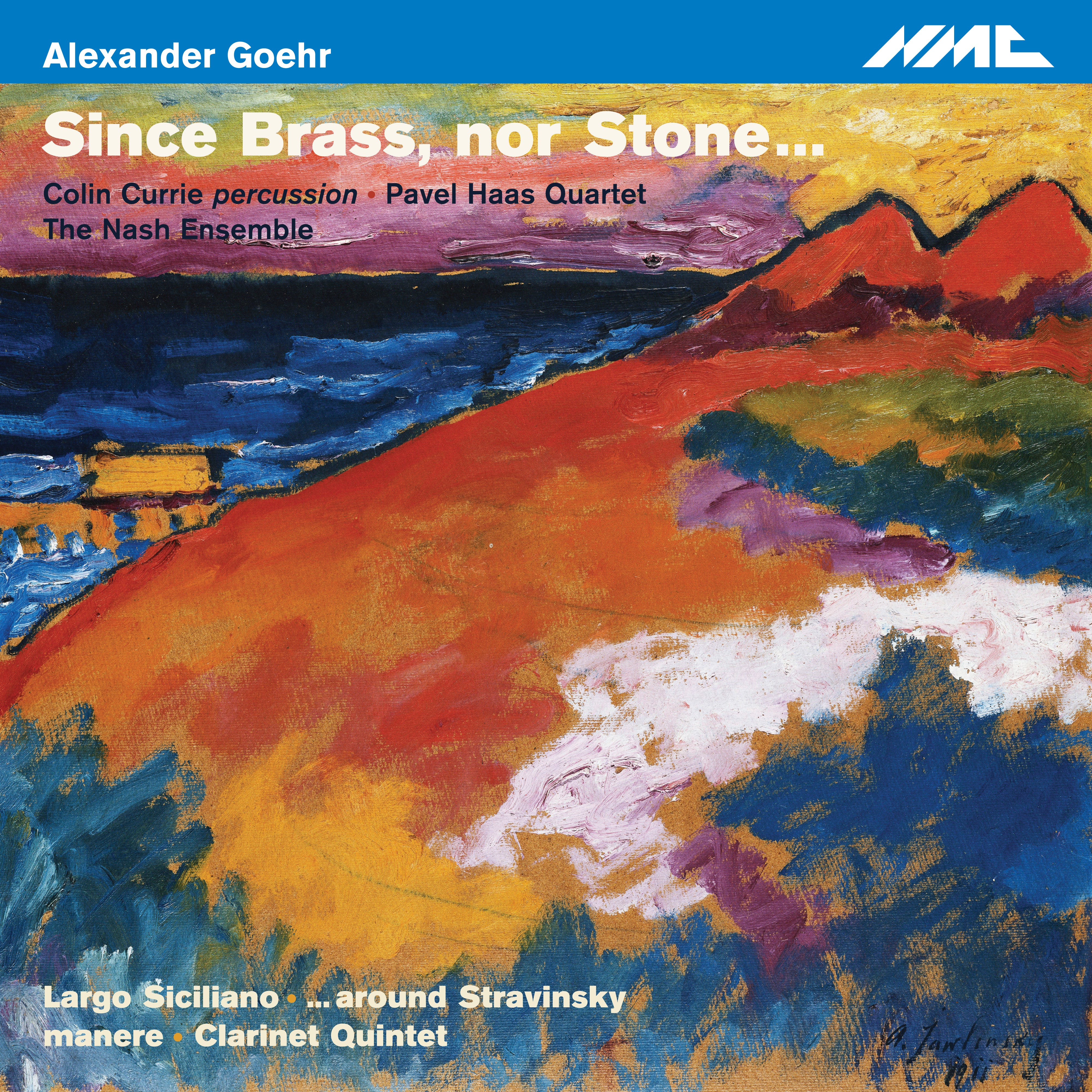 Nash Ensemble & Pavel Haas Quartet & Colin Currie - Alexander Goehr: Since Brass, Nor Stone... (CD)