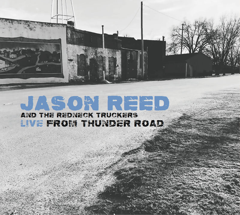 Jason Reed & The Redneck Truckers - Live From Thunder Road (CD)