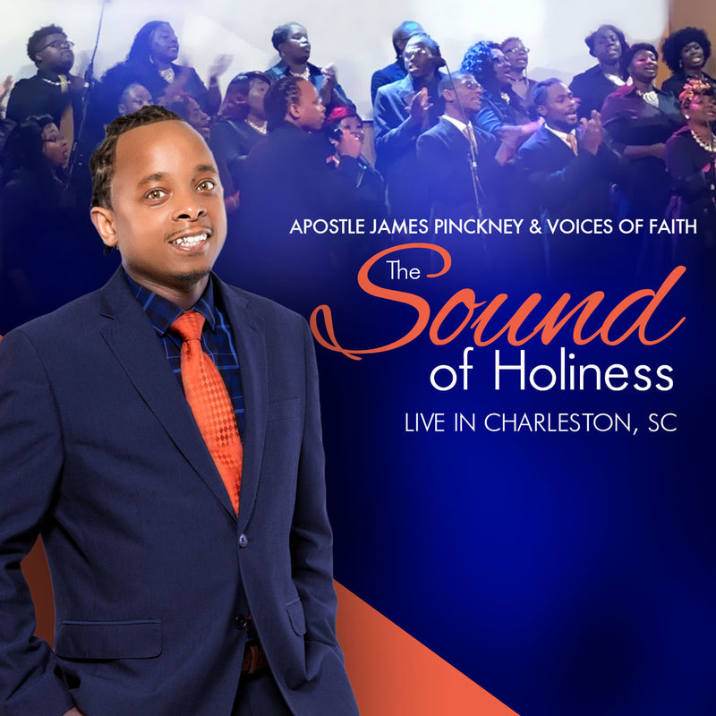 Apostle James Pinckney & Voices Of Faith - The Sound Of Holiness (live In Charleston, Sc) (CD)