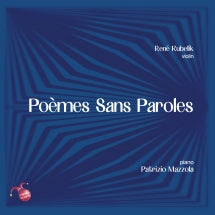 René Kubelík & Patrizio Mazzola - Poèmes Sans Paroles (CD)