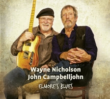Wayne Nicholson & John Campbelljohn - Elmore's Blues (CD)