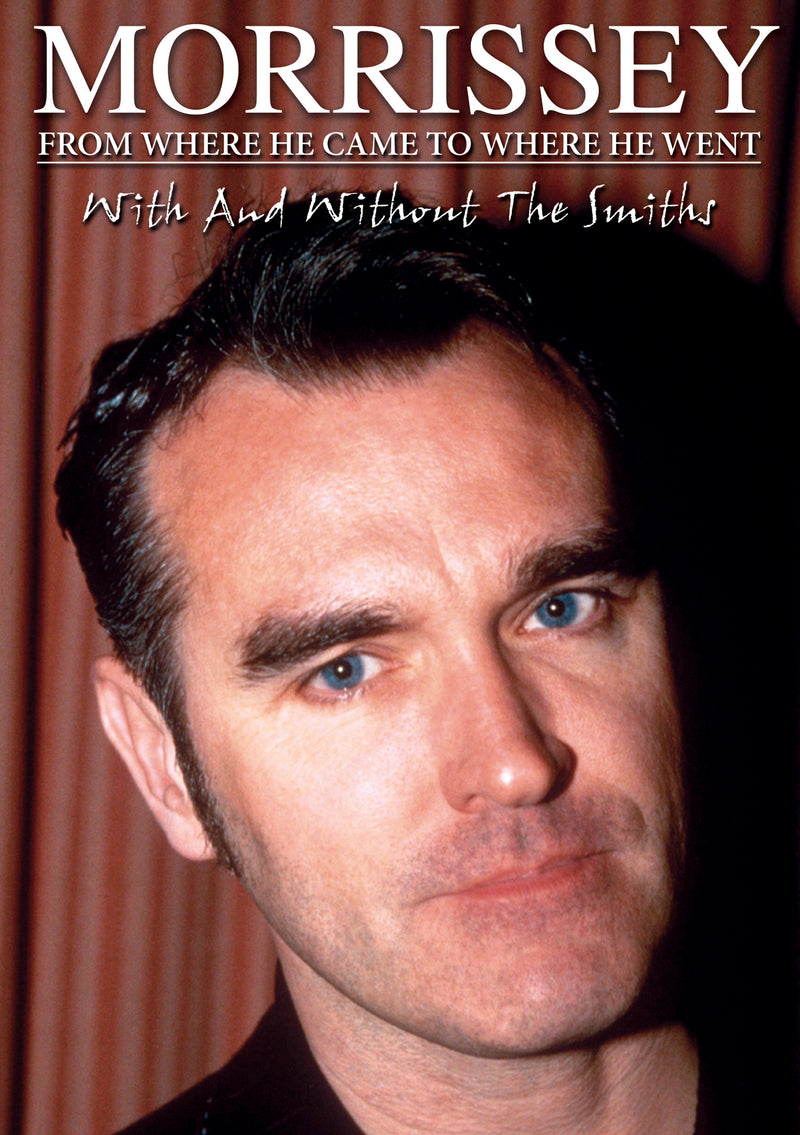 Morrissey - From Where He Came To Where He Went Unauthorized (DVD)