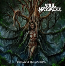 Soul Massacre - Despair Of Human Being (CD)