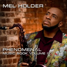 Mel Holder - Phenomenal: Music Book Volume IV (CD)