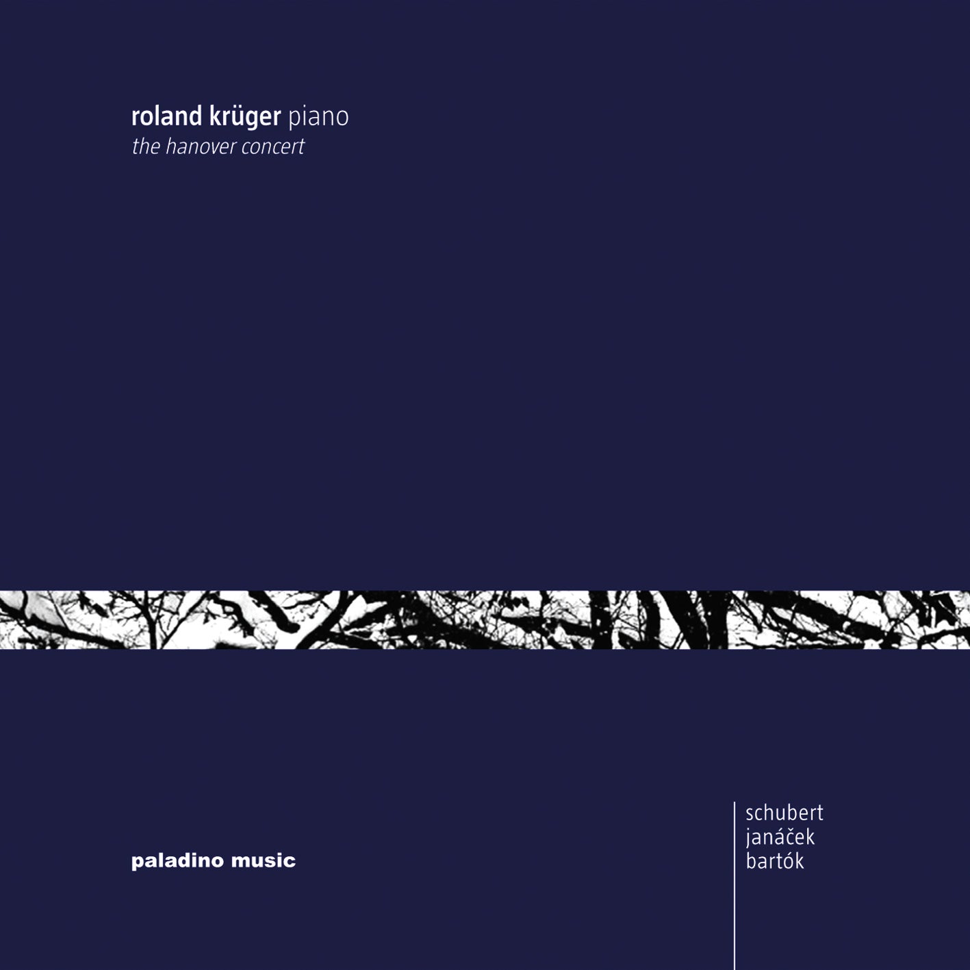 Roland Kruger - Works By Schubert, Janaček And Bartok (CD)