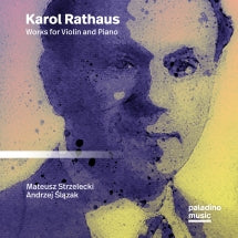 Mateusz Strzelecki & Andrzej Ślązak - Karol Rathaus: Works For Violin And Piano (CD)