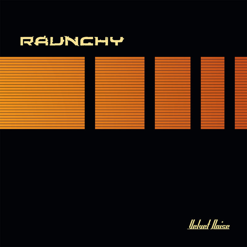 Raunchy - Velvet Noise 2019 (orange Vinyl) (LP)