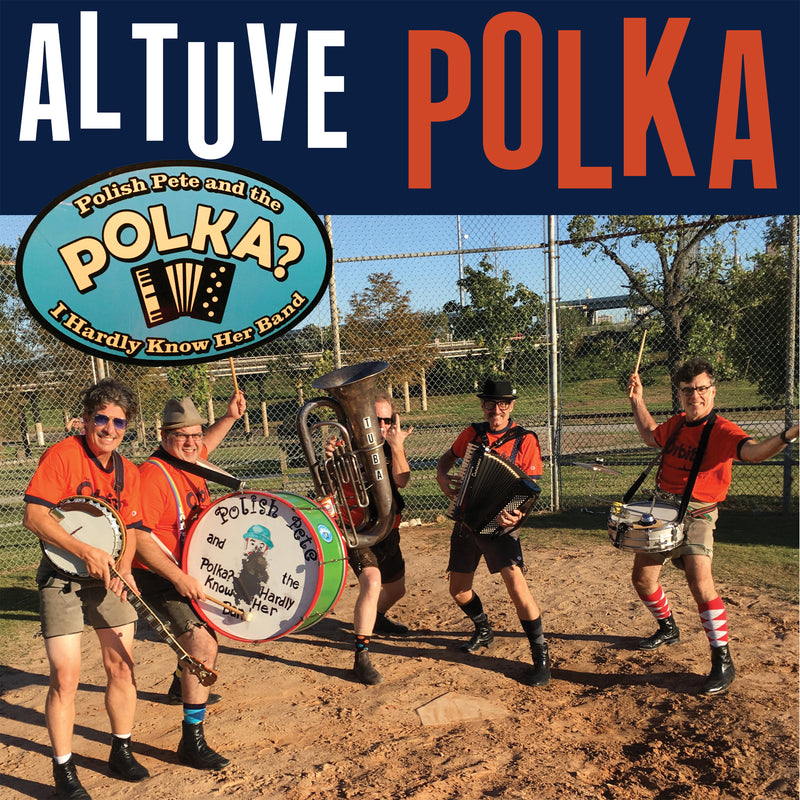 Polish Pete And The Polka? I Hardly Know Her Band - Altuve Polka (7 INCH)