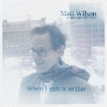 Matt Wilson & His Orchestra - When I Was A Writer (CD)