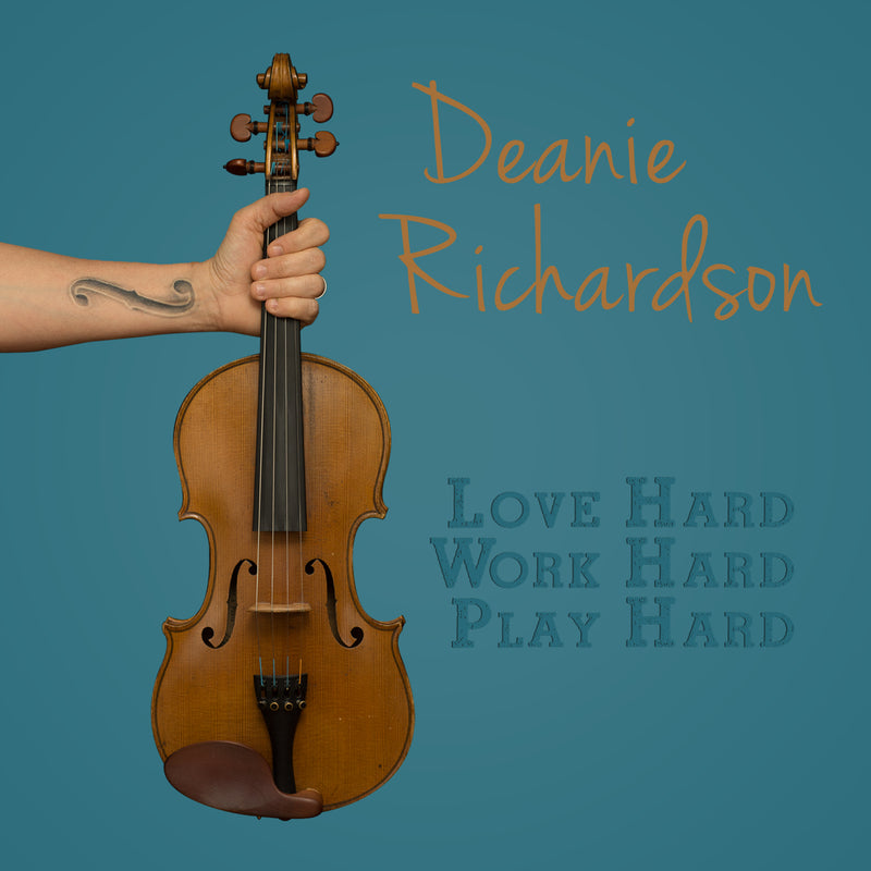 Deanie Richardson - Love Hard, Work Hard, Play Hard (CD)