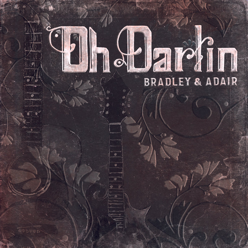 Dale Ann Bradley & Tina Adair - Oh Darlin' (CD)