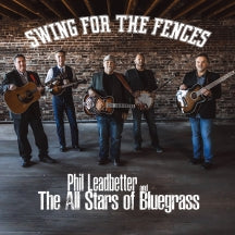 Phil Leadbetter & The All Stars Of Bluegrass - Swing For The Fences (CD)