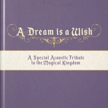 A Dream Is A Wish (A Special Acoustic Tribute To The Magic Kingdom) (CD)