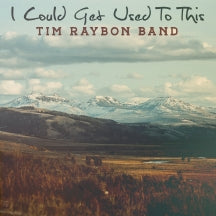 Tim Raybon Band - I Could Get Used To This (CD)
