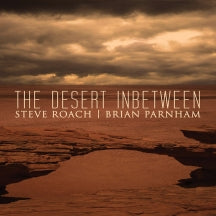 Steve Roach & Brian Parnham - The Desert Inbetween (CD)