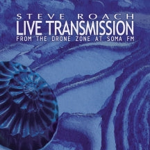 Steve Roach - Live Transmission: From the Drone Zone At Somafm (CD)