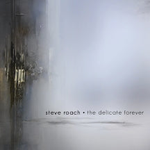 Steve Roach - The Delicate Forever (CD)