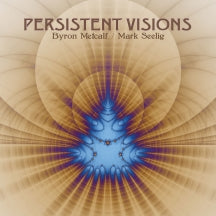 Byron Metcalf & Mark Seelig - Persistent Visions (CD)