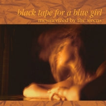 Black Tape For A Blue Girl - Mesmerized By The Sirens (2023 Stereo Mix) (CD)